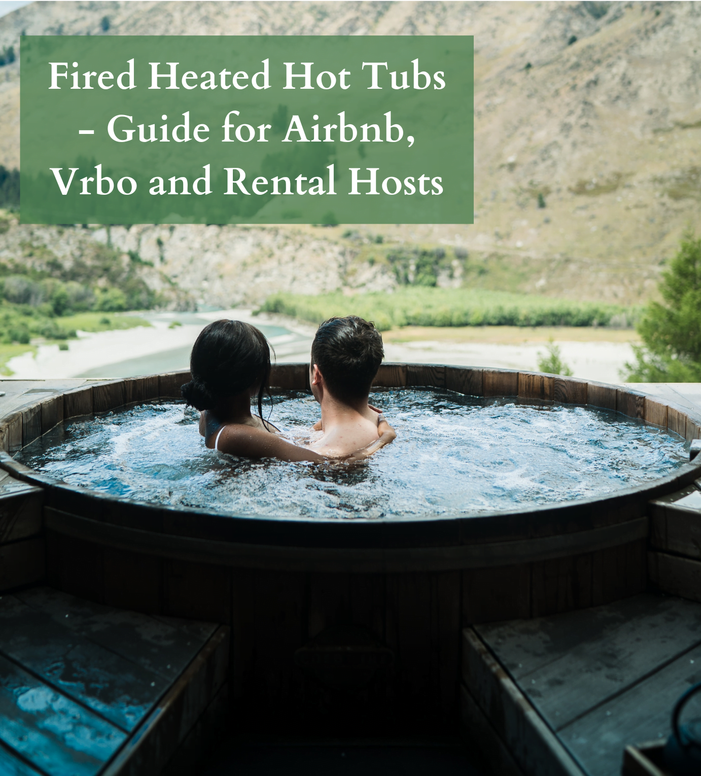 Fired Hot Tub Rental, Airbnb and vrbo